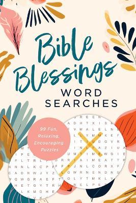 Bible Blessings Word Searches: 99 Fun, Relaxing, Encouraging Puzzles - Compiled by Barbour Staff - cover