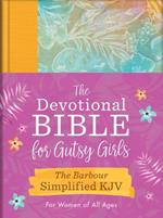 The Devotional Bible for Gutsy Girls--The Barbour Simplified KJV for Women of All Ages: Featuring 365 Days of Devotions, Prayers, and Fearless Inspiration
