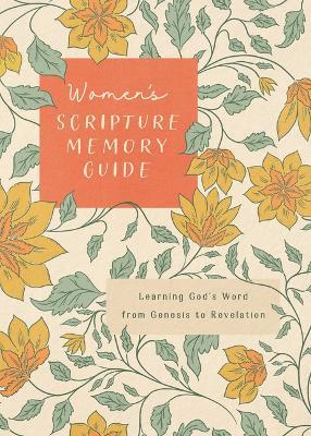 Women's Scripture Memory Guide: Learning God's Word from Genesis to Revelation - Compiled by Barbour Staff - cover