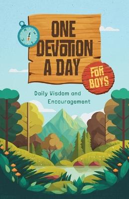 One Devotion a Day for Boys: Daily Wisdom and Encouragement - Compiled by Barbour Staff - cover