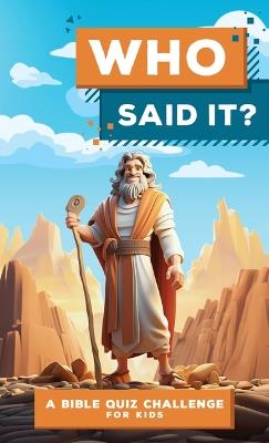 Who Said It?: A Bible Quiz Challenge for Kids - Elijah Adkins - cover