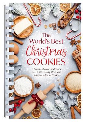 World's Best Christmas Cookies: A Sweet Collection of Recipes, Tips & Decorating Ideas, and Inspiration for the Season - Compiled by Barbour Staff - cover