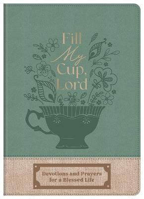 Fill My Cup, Lord: Devotions and Prayers for a Blessed Life - Donna K Maltese - cover