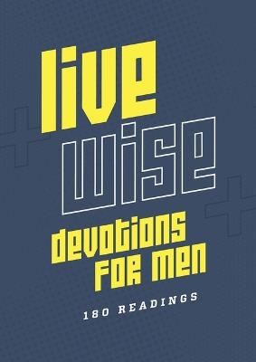 Live Wise Devotions for Men: 180 Readings - Compiled by Barbour Staff - cover