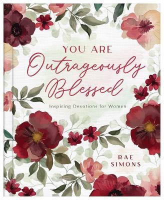 You Are Outrageously Blessed: Inspiring Devotions for Women - Rae Simons - cover