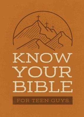 Know Your Bible for Teen Guys - Compiled by Barbour Staff - cover