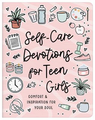 Self-Care Devotions for Teen Girls: Comfort and Inspiration for Your Soul - Joanne Simmons - cover