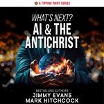 What's Next? AI & The Antichrist