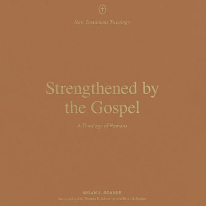 Strengthened by the Gospel