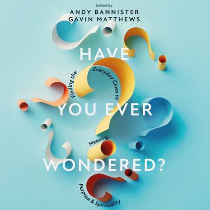 Have You Ever Wondered?