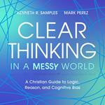 Clear Thinking in a Messy World