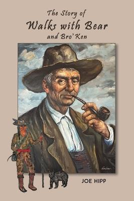 The Story of Walks with Bear and Bro'Ken - Joe Hipp - cover