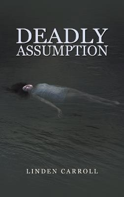 Deadly Assumption - Linden Carroll - cover
