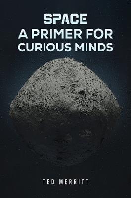 Space: A Primer for Curious Minds - Ted Merritt - cover