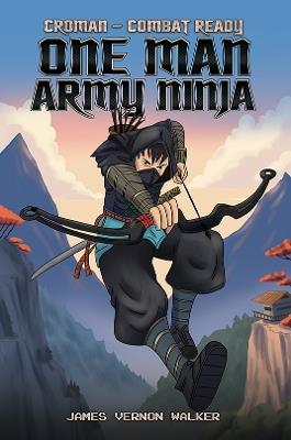 Croman – Combat Ready One Man Army Ninja - James Vernon Walker - cover