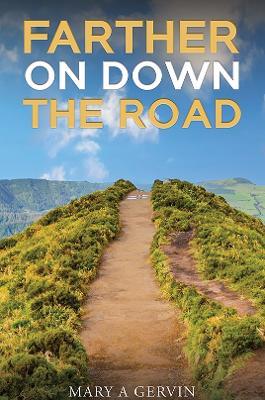 Farther on Down the Road - Mary A Gervin - cover