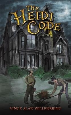 The Heidi Code - Vince Alan Willenbring - cover