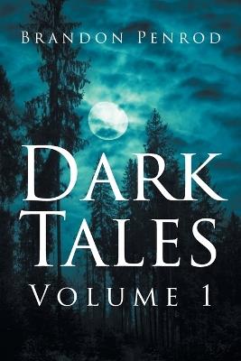 Dark Tales: Volume 1 - Brandon Penrod - cover