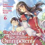 Saint's Magic Power is Omnipotent (Light Novel) Vol. 6, The