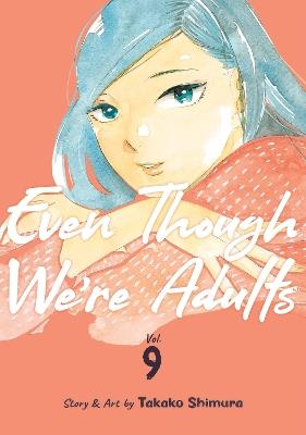 Even Though We're Adults Vol. 9 - Takako Shimura - cover
