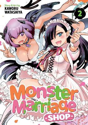 Monster Marriage Shop Vol. 2 - Kaworu Watashiya - cover