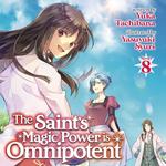Saint's Magic Power is Omnipotent (Light Novel) Vol. 8, The