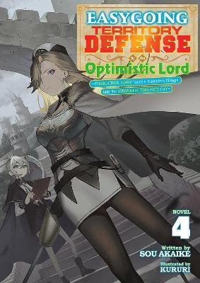 Easygoing Territory Defense by the Optimistic Lord: Production Magic Turns a Nameless Village into the Strongest Fortified City (Light Novel) Vol. 4 - Sou Kururi - cover