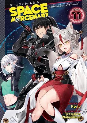 Reborn as a Space Mercenary: I Woke Up Piloting the Strongest Starship! (Light Novel) Vol. 11 - Ryuto - cover