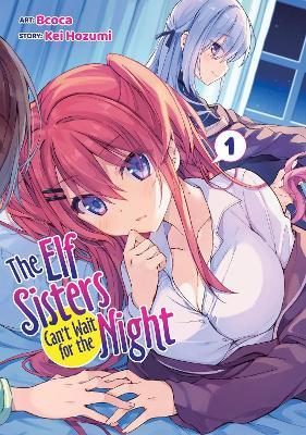 The Elf Sisters Can't Wait for the Night Vol. 1 - Kei Hozumi - cover