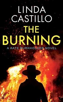 The Burning: Kate Burkholder - Linda Castillo - cover