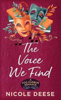 The Voice We Find: A Fog Harbor Romance - Nicole Deese - cover