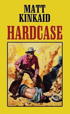 Hardcase - Matt Kinkaid - cover