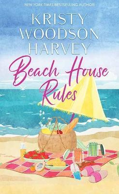 Beach House Rules - Kristy Woodson Harvey - cover
