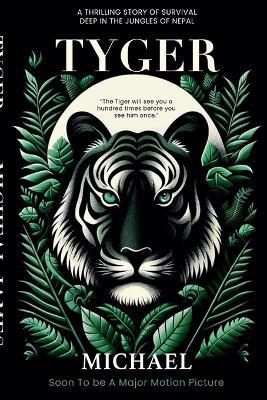 Tyger: A Thrlling Story of Survival - Michael James - cover