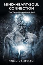 Mind-Heart-Soul Connection: The Three-Dimensional Soul
