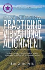 Living in the Flow: Practicing Vibrational Alignment