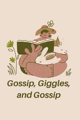 Gossip, Giggles, and Gossip - William Ava - cover