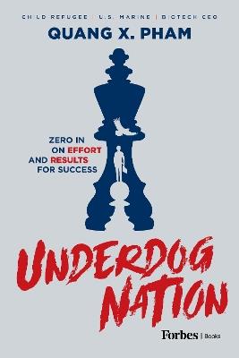 Underdog Nation: Zero In on Effort and Results for Success - Quang X. Pham - cover