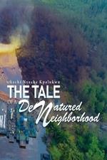 The Tale of a Denatured Neighborhood