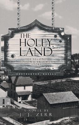 The Holey Land: The Second Addison J. Freeman Story - J J Zerr - cover