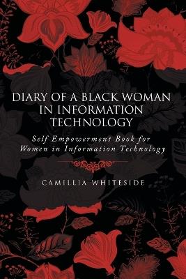 Diary of a Black Woman in Information Technology Self Empowerment: Book for Women in Information Technology - Camillia Whiteside - cover