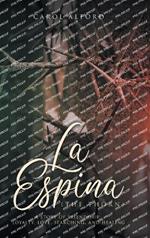 La Espina (The Thorn): a story of friendship, loyalty, love, searching, and healing