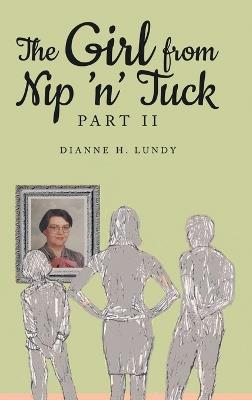 The Girl from Nip 'n' Tuck Part II - Dianne H Lundy - cover