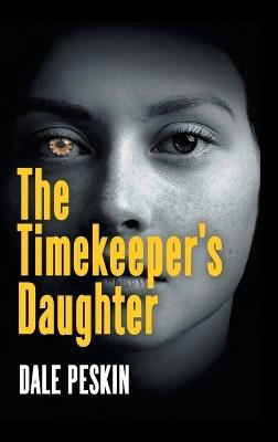 The Timekeeper's Daughter - Dale Peskin - cover