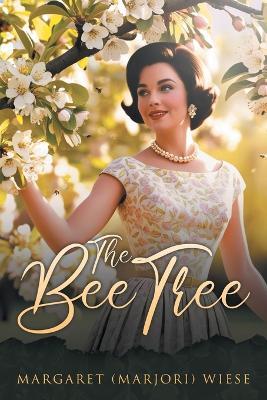 The Bee Tree - Margaret (Marjori) Wiese,Margene Wiese-Baier - cover