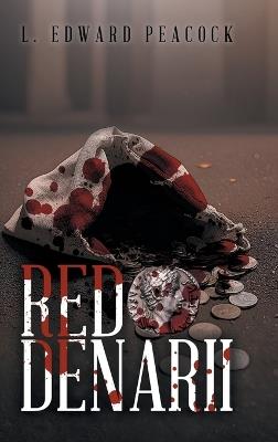 Red Denarii - L Edward Peacock - cover