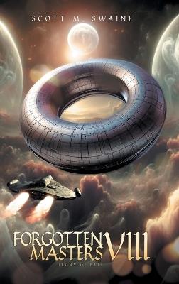 Forgotten Masters VIII: Irony of Fate - Scott M Swaine - cover