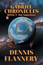 The Gabriel Chronicles: Book 3-The Superiors
