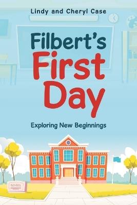 Filbert's First Day - Lindy And Cheryl Case - cover