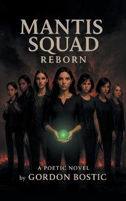 Mantis Squad Reborn - Gordon Bostic - cover